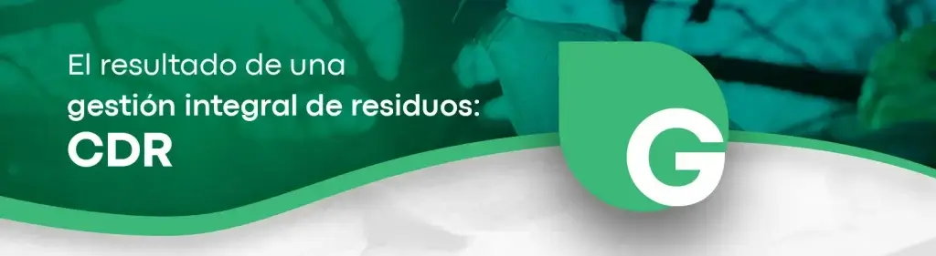 El resultado de una gestión integral de residuos: CDR