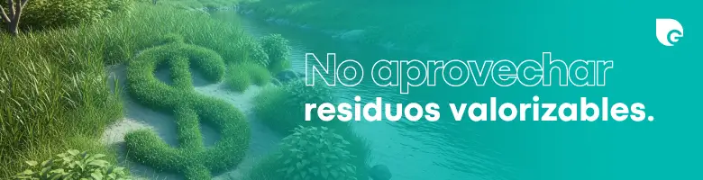 No aprovechar residuos valorizables